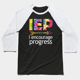 Tie Dye SPED Teacher I Encourage Progress IEP Squad Special Edu Gift Baseball T-Shirt